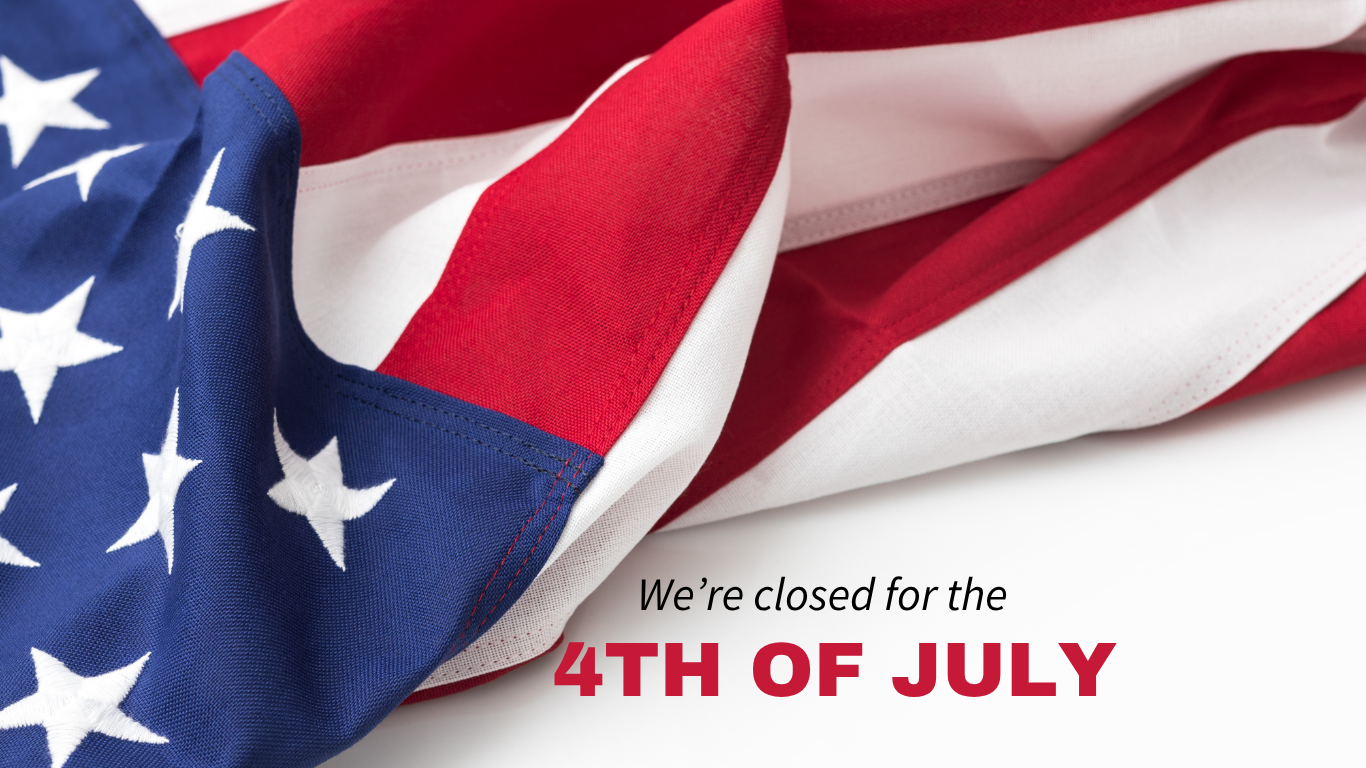 We’re Closed for July 4th
